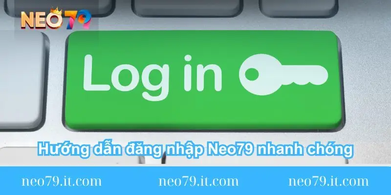 huong dan dang nhap neo79 nhanh chong huong-dan-dang-nhap-neo79-nhanh-chong